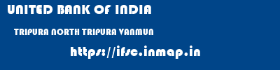 UNITED BANK OF INDIA  TRIPURA NORTH TRIPURA VANMUN   ifsc code